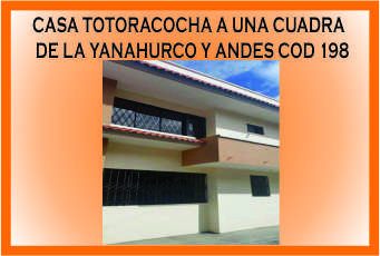 CASA TOTORACOCHA YANAHURCO Y ANDES 198 MINI