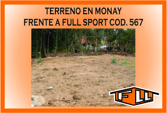 TERRENO EN MONAY FRENTE A FULL SPORT 567 MINI